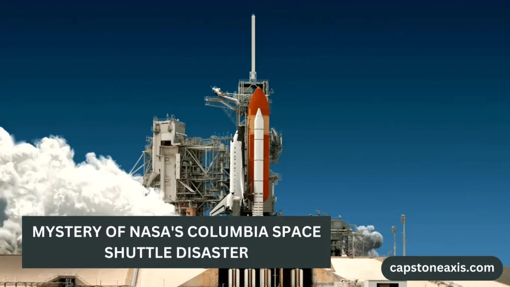 Decoding the Disaster of NASA’s Columbia Space Shuttle