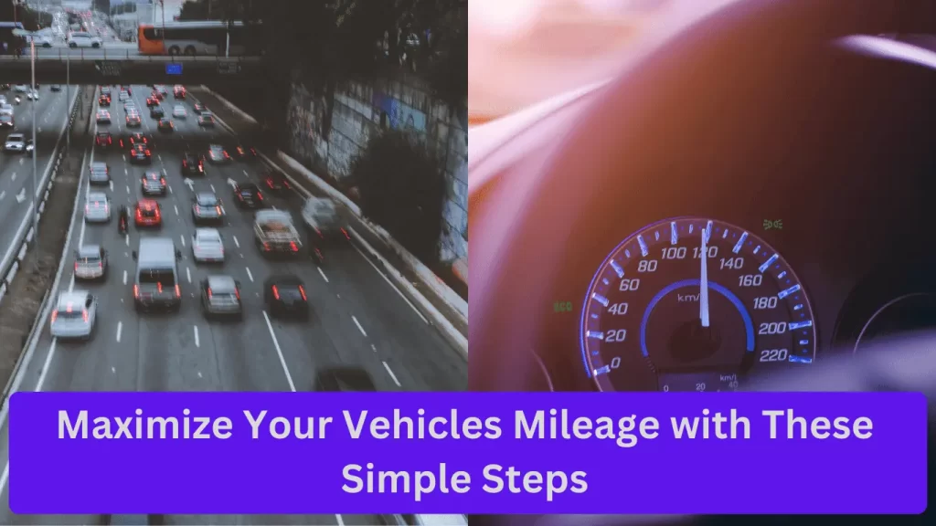 Maximize Your Vehicles Mileage with These Simple Steps